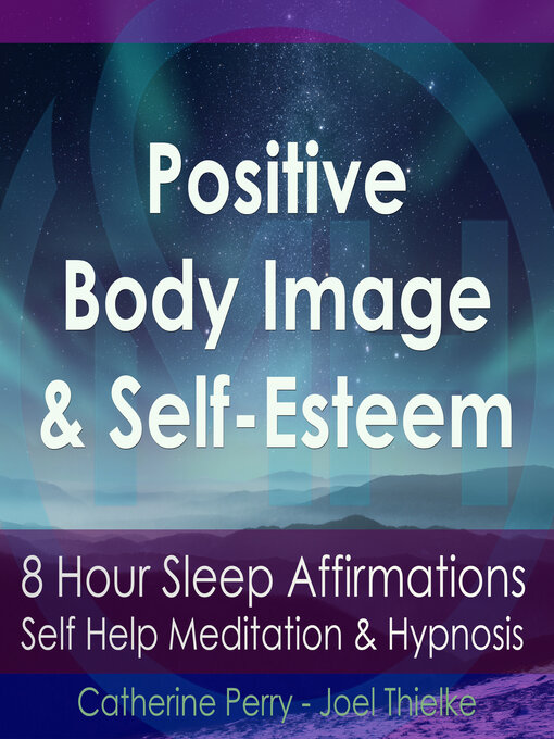 Title details for 8-Hour Sleep Affirmations--Positive Body Image & Self-Esteem, Self Help Meditation & Hypnosis by Joel Thielke - Available
